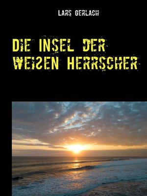 cover image of Die Insel der weißen Herrscher